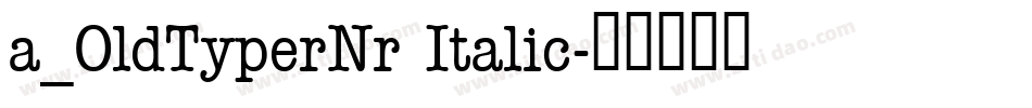 a_OldTyperNr Italic字体转换